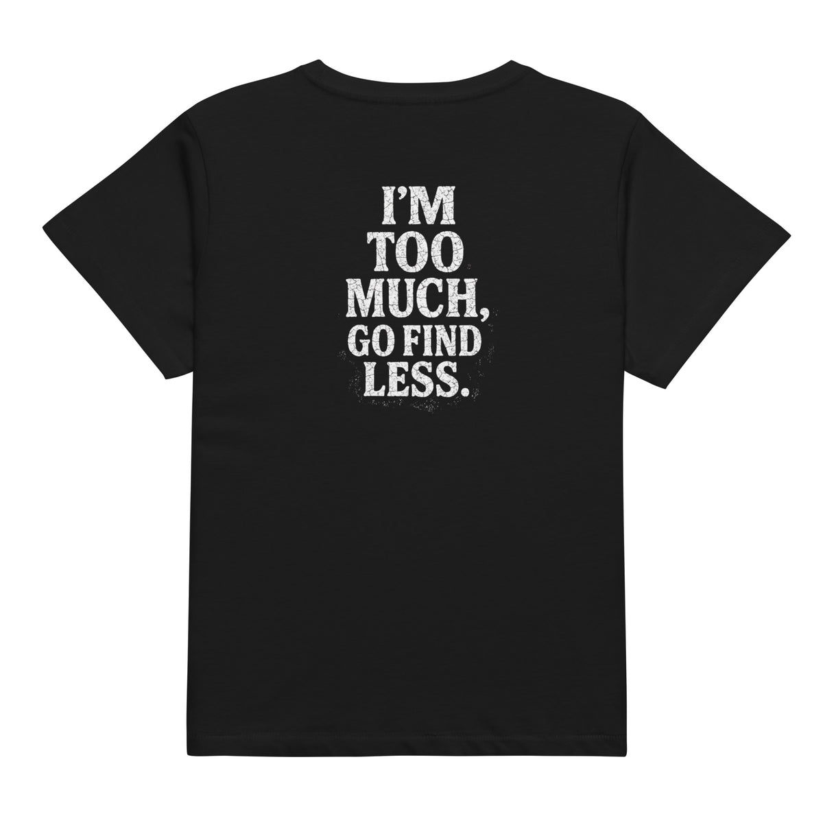 I'm too Much Women’s high-waisted T-Shirt – Me Olives